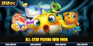 All-Star Fishing IWIN - Săn Cá Đổi Thưởng Lớn Cùng 99OK
