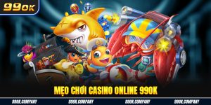 5+ Mẹo Chơi Casino Online 99OK Giúp Bạn Luôn Thắng Lớn